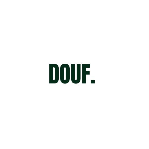 Douf.